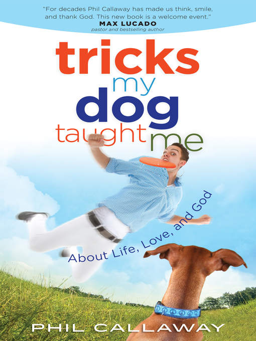 Title details for Tricks My Dog Taught Me by Phil Callaway - Available